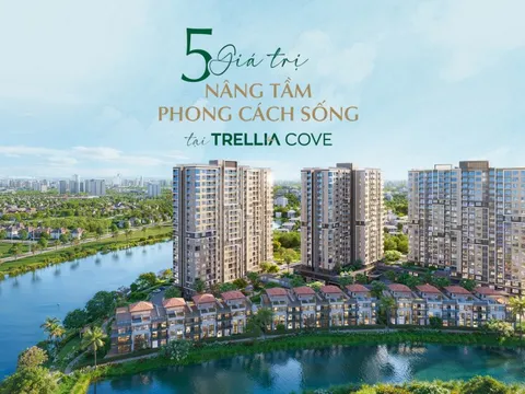 5 giá trị nâng tầm phong cách sống tại Trellia Cove