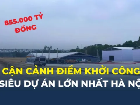 Cận cảnh điểm khởi công siêu dự án lớn nhất Hà Nội
