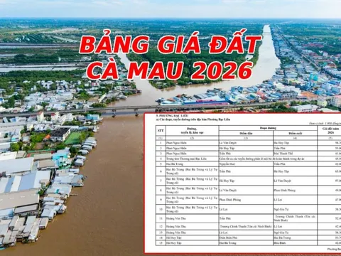 Chính thức: Cà Mau công bố BẢNG GIÁ ĐẤT 2026 - Đây là TOP 10 tuyến đường có giá cao nhất